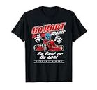Toon Factory Tees Go Kart Racing Be Fast Or Be Last T-Shirt