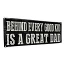 Winston Porter " Behind Every Good Kid Is A Great Dad Metal Sign " on Metal in Black/White | 11.5" H x 31" W | Wayfair