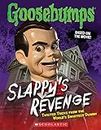Goosebumps: Slappy's Revenge: Twisted Tricks from the World's Smartest Dummy