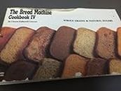 The Bread Machine Cookbook IV: Whole Grains & Natural Sugars