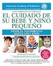 El cuidado de su bebé y niño pequeño: Desde el nacimiento hasta los cinco años (Spanish Edition)
