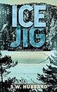 Ice Jig: a small town, outdoor adventure mystery (Frank Bennett Adirondack Mountain Mystery Series Book 6)