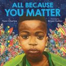 All Because You Matter (Hardcover) - Tami Charles