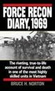 Force Recon Diary, 1969: The Riveting, True-To-Life Account of Survival and...