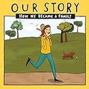 OUR STORY - HOW WE BECAME A FAMILY (31): Solo mum families who used double donation - single baby (031) (Our Story 031smdd1)