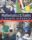 Mathematics for the Trades: A Guided Approach (What's New in Trade Math)