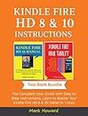Kindle Fire HD 8 & 10 Instructions: The Complete User Guide with Step by Step Instructions, Learn to Master Your Kindle Fire HD 8 & 10 Tablet (Two Book Bundle) (English Edition)