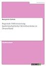 Regionale Differenzierung landwirtschaftlicher Betriebssysteme in Deutschland (German Edition)