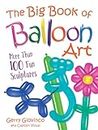 The Big Book of Balloon Art: More Than 100 Fun Sculptures (Dover Crafts: Dolls & Toys)