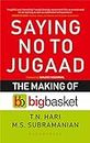 Saying No to Jugaad