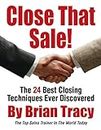 Close That Sale! The 24 Best Sales Closing Techniques Ever Discovered