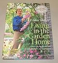 P. Allen Smith's Living in the Garden Home: Connecting the Seasons with Containers, Crafts, and Celebrations (P. Allen Smith Garden Home Books)