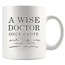 Panvola A Wise Doctor Once Wrote Funny Doctor Gifts Dr Mom Dad Husband Wife Boyfriend Girlfriend Graduation Gifts For New Physician Surgeon Medical Student MD Practitioner Ceramic Mug (11 oz, White)