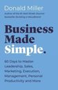 Business Made Simple: 60 Days to Master Leadership, Sales, Marketing - VERY GOOD