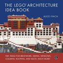 Lego Architecture Ideas Book, The: 1001..., Alice Finch