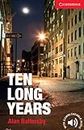 Ten Long Years Level 1/A1+ Kindle eBook (Cambridge English Readers) (English Edition)