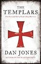 The Templars: The Rise and Fall of God's Holy Warriors