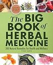 The Big Book of Herbal Medicine: 300 Natural Remedies for Health and Wellness