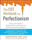 The CBT Workbook for Perfectionism: Evidence-Based Skills to Help You Let Go of Self-Criticism, Build Self-Esteem, and Find Balance