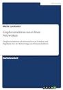 Graphzentralität in Autor-Zitate Netzwerken: Graphzentralitäten als Alternativen zu h-Index und PageRank bei der Bewertung von Wissenschaftlern (German Edition)