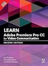 Learn Adobe Premiere Pro CC for Video Communication: Adobe Certified Associate Exam Preparation|Second Edition |By Pearson