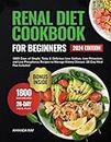 Renal Diet Cookbook for Beginners: 1800 Days of Simple, Tasty & Delicious Low Sodium, Low Potassium, and Low Phosphorus Recipes to Manage Kidney ... (Quick & Easy, Healthy Diet Recipes Books)