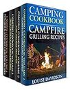 Camping Cookbook 4 in 1 Book Set - Grilling Recipes (Vol. 1); Foil Packet Recipes (Vol. 2); Dutch Oven Recipes (Vol. 3) and: Camping Cookbook: Fun, Quick & Easy Campfire and Grilling Recipes (Vol 4)