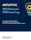 INTUITIVE Mechanical Engineering: A Clear and Concise Visual Handbook + Notebook for Students, Product Developers, and Product Managers. College, ... Gift for aspiring Engineering Students