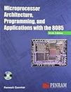 Microprocessor Architecture, Programming and Applications with the 8085 (6th Edition)