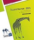 Illustrator 2021 - les fondamentaux du dessin vectoriel