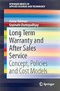 Long Term Warranty and After Sales Service: Concept, Policies and Cost Models (SpringerBriefs in Applied Sciences and Technology)