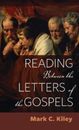 Mark C Kiley Reading Between the Letters of the Gospels (Hardback)