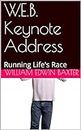 W.E.B. Keynote Address: Running Life's Race (Adult iPad Pamphlets and Booklets Book 10)