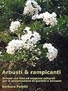 Arbusti & rampicanti: schede con foto ed esigenze colturali per la progettazione di giardini e terrazze (Giardinaggio, che passione Vol. 4) (Italian Edition)