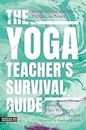 The Yoga Teacher's Survival Guide: Social Justice, Science, Politics, and Power