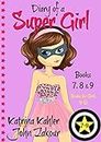 Diary of a SUPER GIRL - Books 7 - 9: Books for Girls 9 - 12
