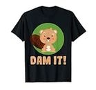 Cute Dam It Beaver - Camiseta divertida con cita para amantes de los castores Camiseta