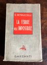 Pandit E. The Fever From `Impossibile. Milano. Garzanti. 1942