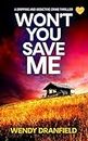 Won't You Save Me: An absolutely gripping and addictive crime thriller (Dean Matheson Book 3)