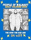 People Of Walmart: The Good, The Bad And The WTF!!: Adult Coloring Book