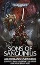 Sons of Sanguinius: A Blood Angels Omnibus (Blood Angels: Warhammer 40,000)