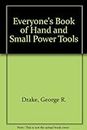 Everyone's Book of Hand and Small Power Tools