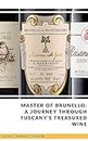 Master of Brunello: A Journey Through Tuscany's Treasured Wine (Wines of the world)