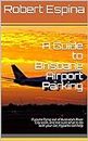 A Guide to Brisbane Airport Parking: If you’re flying out of Australia’s River City soon, and not sure what to do with your car, Flyparks can help (English Edition)