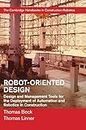 Robot-Oriented Design: Design and Management Tools for the Deployment of Automation and Robotics in Construction (The Cambridge Handbooks in Construction Robotics)