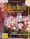 Dekoideen für Weihnachten: 50 Ideen - überraschend einfach selbstgemacht. Button: Für Haus und Garten (GU Garten Extra) (German Edition)