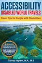 Tracey Ingram Accessibility Disabled World Travels - Tips for Travel (Paperback)