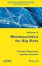 Metaheuristics for Big Data (Computer Engineering Series: Metaheuristics Set, 5)