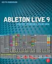 Ableton Live 9: Create, Produce, Perform by Keith Robinson (English) Paperback B