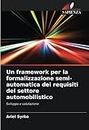 Un framework per la formalizzazione semi-automatica dei requisiti del settore automobilistico: Sviluppo e valutazione